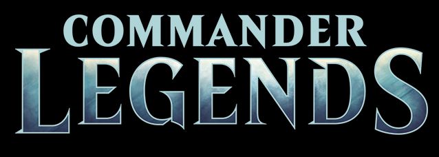 Commander Legends Preorders are LIVE!